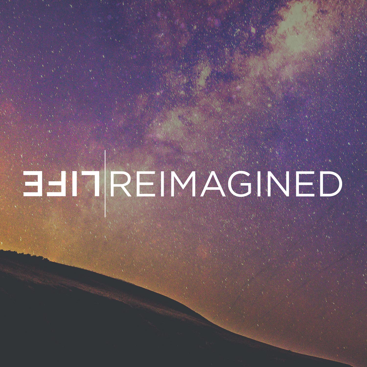 Life Reimagined Series Graphic - Group Resources - Greenville Community Church