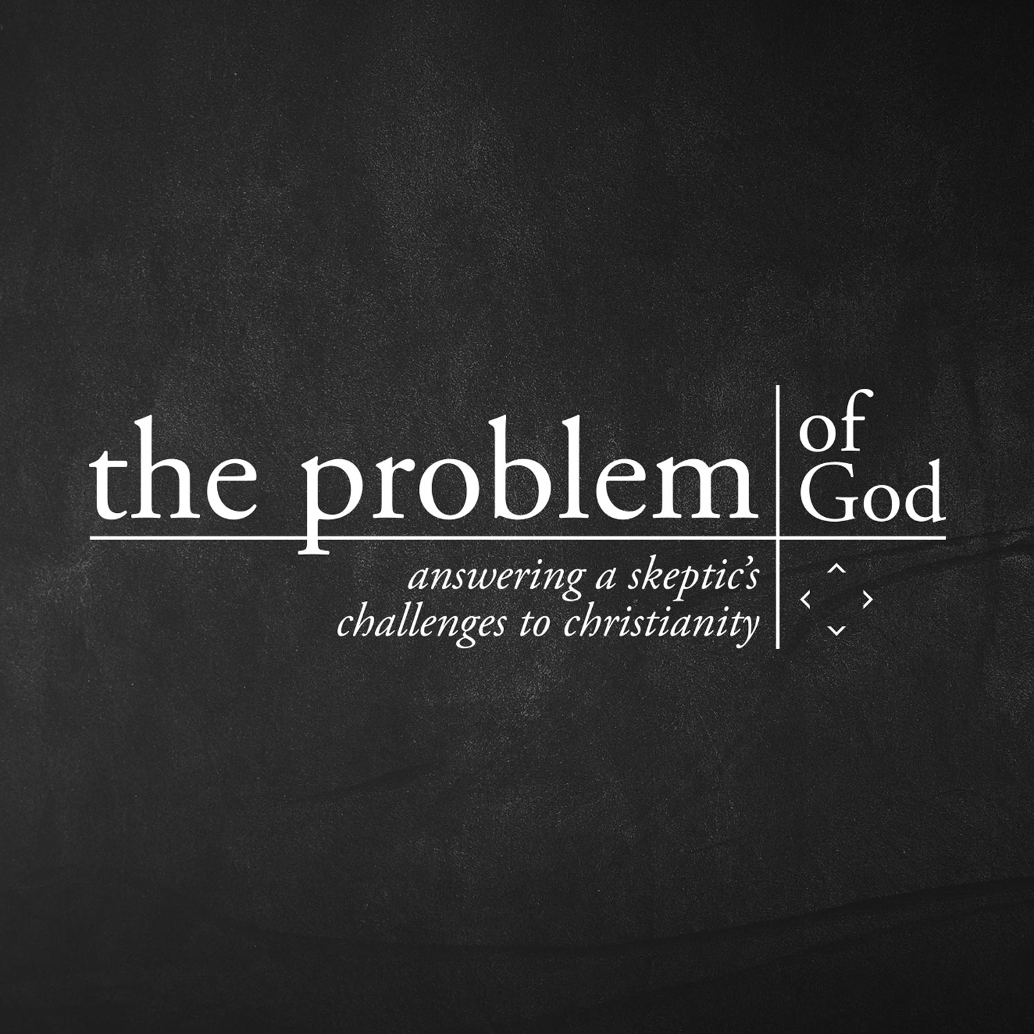 The Problem of God Series Graphic - Group Resources - Greenville Community Church